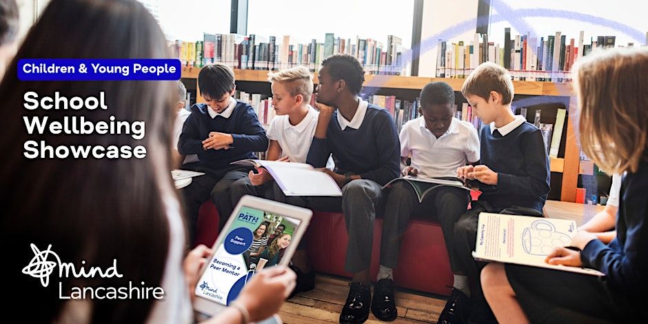 Lancashire Mind - Schools wellbeing showcase 16th October 2025